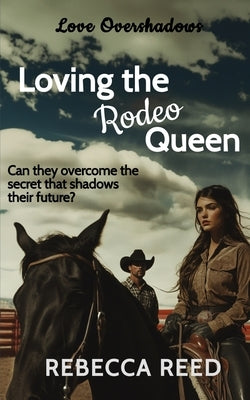 Loving the Rodeo Queen by Reed, Rebecca