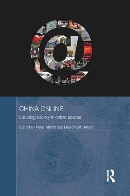 China Online: Locating Society in Online Spaces by Marolt, Peter