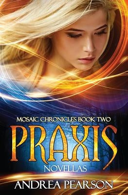 Praxis Novellas by Pearson, Andrea