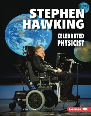 Stephen Hawking: Celebrated Physicist by Doeden, Matt