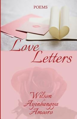 Love Letters by Amooro, Wilson Ayinbangya