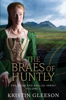 The Braes of Huntly by Gleeson, Kristin
