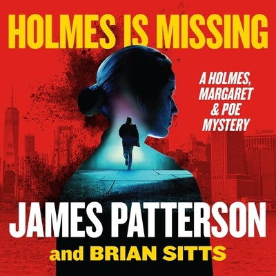 Holmes Is Missing: A Holmes, Margaret & Poe Mystery by Sitts, Brian