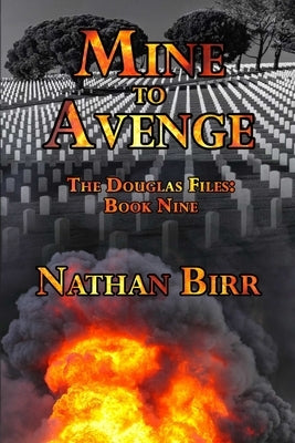 Mine to Avenge - The Douglas Files: Book Nine by Birr, Nathan