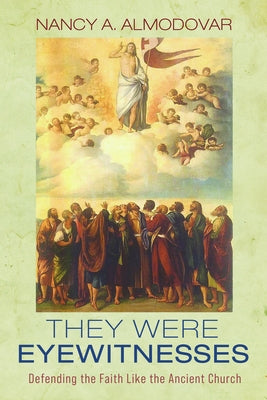 They Were Eyewitnesses by Almodovar, Nancy A.