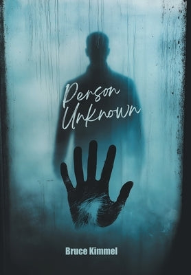 Person Unknown by Kimmel, Bruce