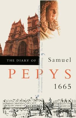 The Diary of Samuel Pepys: 1665 by Pepys, Samuel