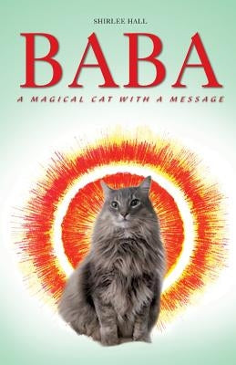 Baba: A Magical Cat with a Message by Hall, Shirlee