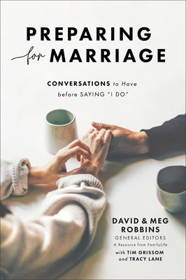 Preparing for Marriage: Conversations to Have Before Saying I Do by Robbins, David