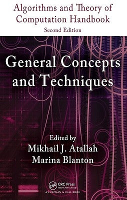 Algorithms and Theory of Computation Handbook, Volume 1: General Concepts and Techniques by Atallah, Mikhail J.