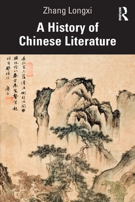 A History of Chinese Literature by Longxi, Zhang