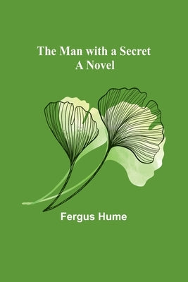 The Man with a Secret by Hume, Fergus