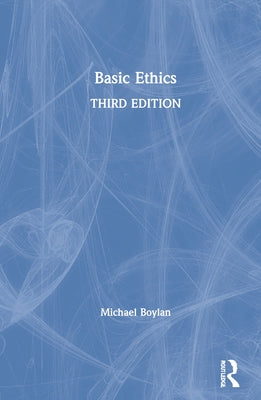 Basic Ethics by Boylan, Michael