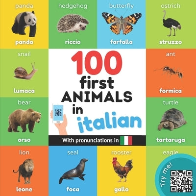 100 first animals in italian: Bilingual picture book for kids: english / italian with pronunciations by Yukibooks