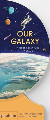Our Galaxy: A First Adventure in Space by Lowell Gallion, Sue