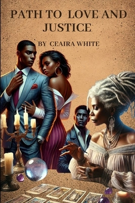Path To Love And Justice by White, Ceaira