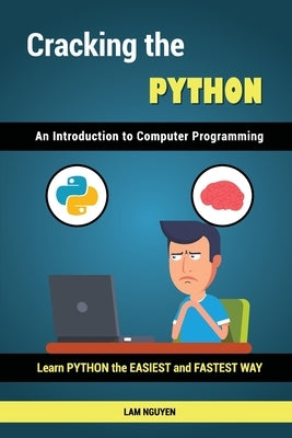 Cracking the Python - An Introduction to Computer Programming by Nguyen, Lam Hung