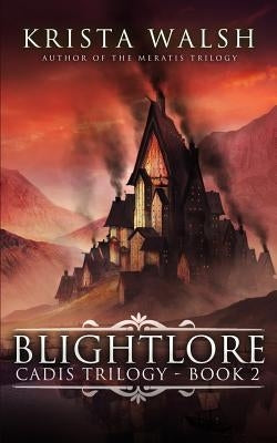 Blightlore by Walsh, Krista
