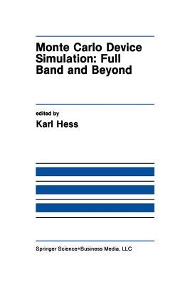 Monte Carlo Device Simulation: Full Band and Beyond by Hess, Karl