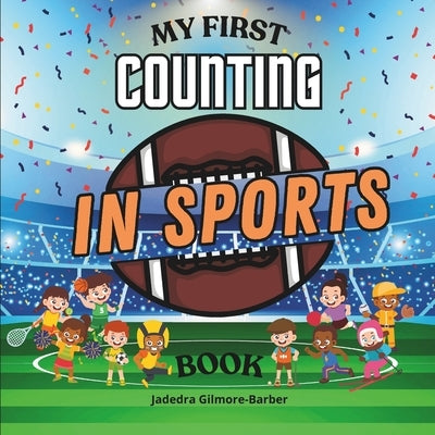 My First Counting in Sports Book by Gilmore-Barber, Jadedra