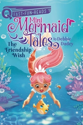 The Friendship Wish: Mini Mermaid Tales 1 by Dadey, Debbie