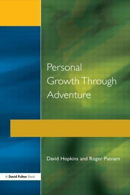 Personal Growth Through Adventure by Hopkins, David