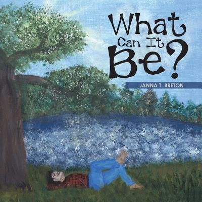 What Can It Be? by Breton, Janna T.