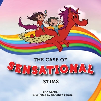 The Case of Sensational Stims by Garcia, Erin