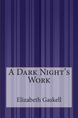 A Dark Night's Work by Gaskell, Elizabeth Cleghorn