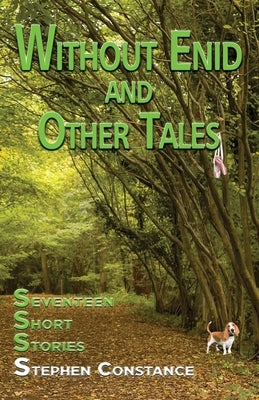Without Enid and other Tales: Seventeen Short Stories by Constance, Stephen