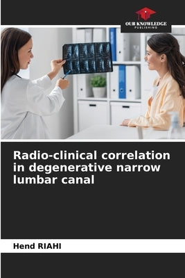 Radio-clinical correlation in degenerative narrow lumbar canal by Riahi, Hend
