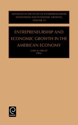 Entrepreneurship and Economic Growth in the American Economy by Libecap, Gary D.