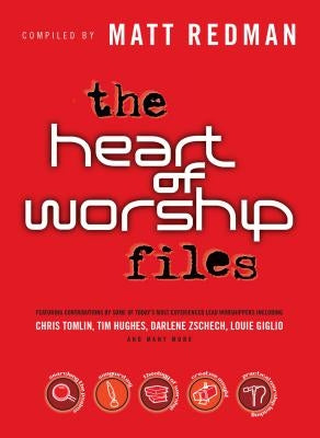 The Heart of Worship Files by Redman, Matt