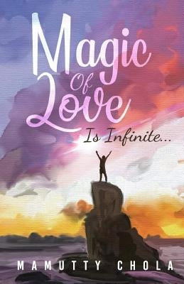 Magic of Love is Infinite by Chola, Mamutty