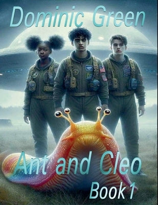 Ant and Cleo Book 1 by Green, Dominic