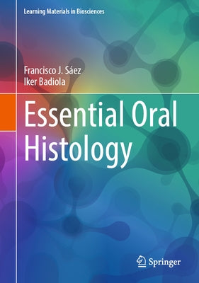 Essential Oral Histology by Sáez, Francisco J.