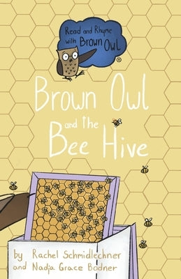 Brown Owl and the Bee Hive by Bodner, Nadja Grace