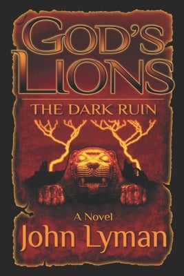 God's Lions - The Dark Ruin by Lyman, John Brooks