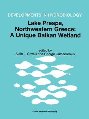 Lake Prespa, North-Western Greece: A Unique Balkan Wetland by Crivell, Alain J.