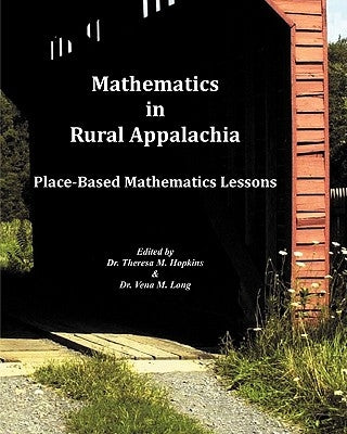 Mathematics In Rural Appalachia: Place-Based Mathematics Lessons by Taylor, P. Mark
