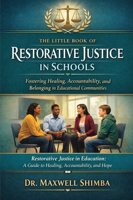 The Little Book of Restorative Justice in Schools by Shimba, Maxwell