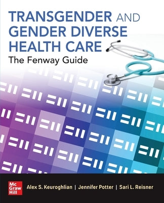 Transgender and Gender Diverse Health Care: The Fenway Guide by Keuroghlian, Alex