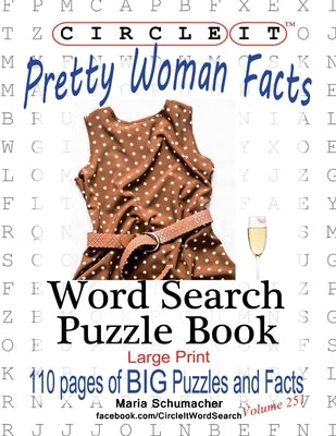 Circle It, Pretty Woman Facts, Word Search, Puzzle Book by Lowry Global Media LLC