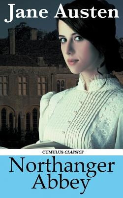 Northanger Abbey (Cumulus Classics) by Austen, Jane