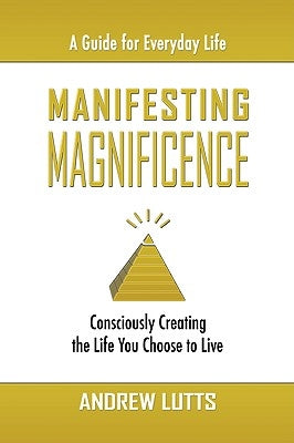Manifesting Magnificence by Lutts, Andrew