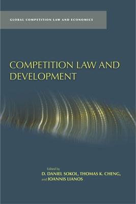Competition Law and Development by Sokol, D. Daniel