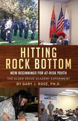Hitting Rock Bottom: New Beginnings for At-risk Youth by R'Tor, John