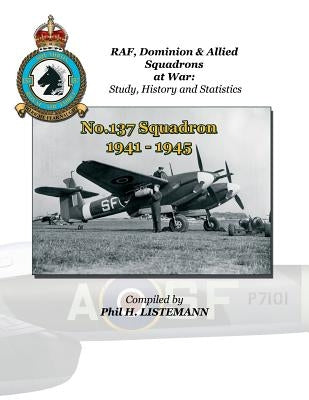 No. 137 Squadron 1941-1945 by Listemann, Phil H.