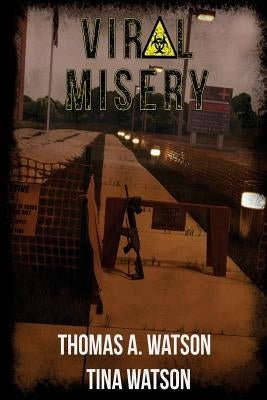 Viral Misery by Watson, Tina D.