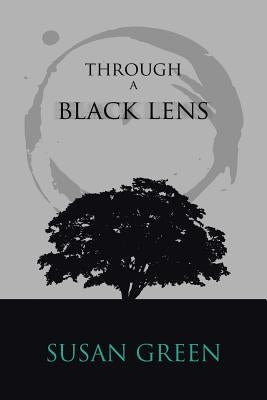 Through a Black Lens by Green, Susan